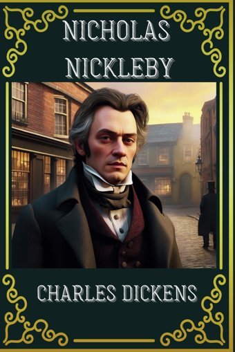Nicholas Nicklebyoriginal 1839 Victorian Literary Classics Dickens, Charles Independently Publıshed