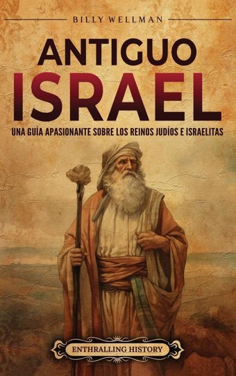 Antiguo Israeluna Gua Apasionante Sobre Los Reinos Judos E İsraelitas Wellman, Billy Billy Wellman