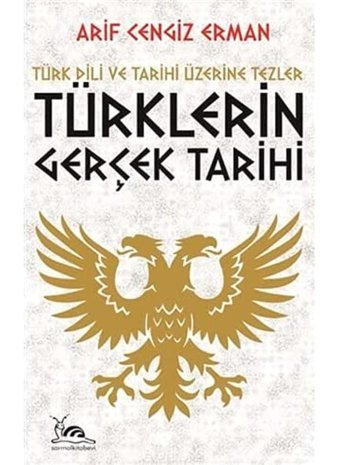 TürklerIn Gerçek Tarihitürk Dili Ve Tarihi Üzerine Tezler Arif Cengiz Erman Sarmal Kitabevi