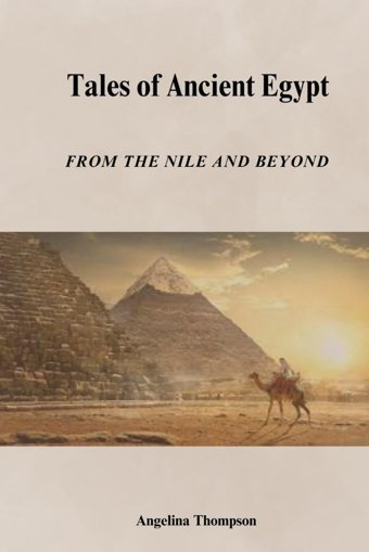 Tales Of Ancient Egyptfrom The Nile And Beyond Thompson, Angelina Independently Publıshed