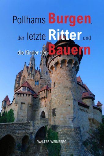 Burgen Ritter Bauernder Letzte Ritter, Pollhams Burgen Und Die Kinder Der Bauern Weinberg, Walter Independently Publıshed