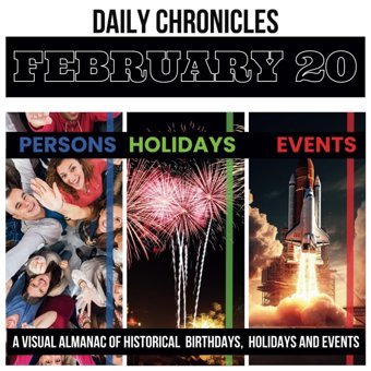 Daily Chronicles February 20A Visual Almanac Of Historical Events, Birthdays, And Holidays (Daily Chroniclesa Visual Almanac Of Historical Events, Birthdays, And Holidays) K., Dmitry Independently Publıshed