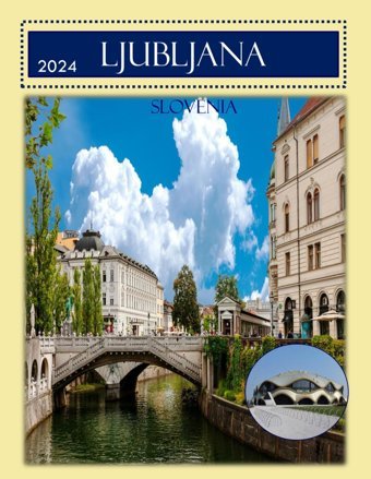 Ljubljana, Sloveniaa Mind-Blowing Tour In Ljubljana, Slovenia Photography Coffee Table Book Tourists Attractions. Larson, Kevın Independently Publıshed