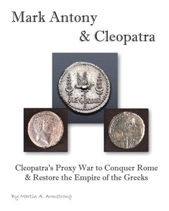 Mark Antony & Cleopatracleopatra'S Proxy War To Conquer Rome & Restore The Empire Of The Greeks Armstrong, MartIn Gatekeeper Press