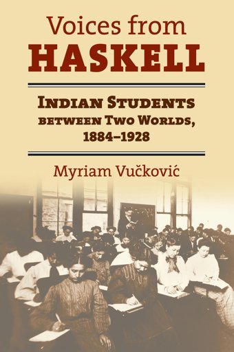 Voices From Haskellindian Students Between Two Worlds, 1884-1928 Vuckovic, Myriam University Press Of Kansas