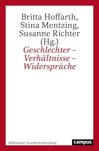 Geschlechter Verhltnisse Widersprüche (Hildesheimer Geschlechterforschung, 7) Campus Verlag