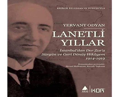 Lanetli Yıllari̇stanbuldan Der Zora Sürgün Ve Geri Dönüş Hikyem 1914-1919 Yervant Odyan Aras Yayıncılık