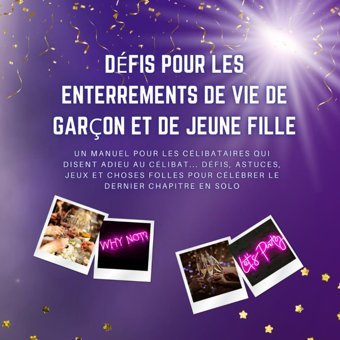 Dfis Pour Les Enterrements De Vie De Garçon Et De Jeune Filleun Manuel Pour Les Clibataires Qui Disent Adieu Au Clibat Dfis, Astuces, Jeux Et Pour Clbrer Le Dernier Chapitre En Solo Corps, Toro Independently Publıshed