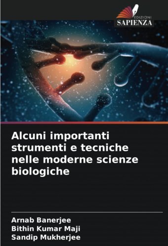Alcuni İmportanti Strumenti E Tecniche Nelle Moderne Scienze Biologiche Banerjee, Arnab Edizioni Sapienza