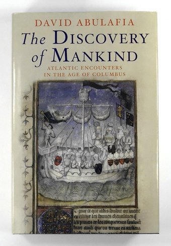 The Discovery Of Mankindatlantic Encounters In The Age Of Columbus Abulafia, David Yale University Press