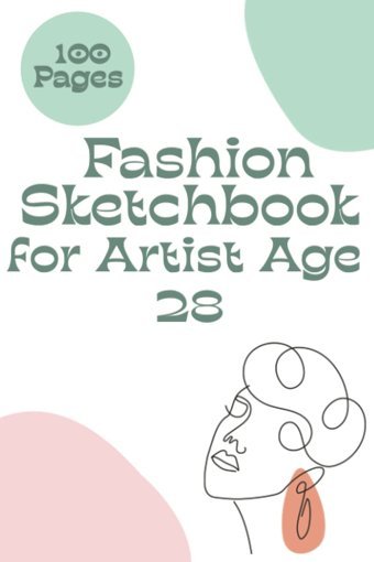 Fashion Sketch Book For Artist Age 28Bring Out Your Creativity With 100 Figure Templates And 100 Pages In 6X9 Inches Pulishing, Jesse Independently Publıshed