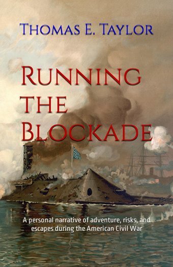 Running The Blockadea Personal Narrative Of Adventure, Risks, And Escapes During The American Civil War Taylor, Thomas E. Independently Publıshed
