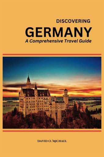 Discovering Germanya Comprehensive Travel Guide O. Michael, David Independently Publıshed