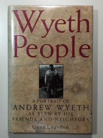 Wyeth Peoplea Portrait Of Andrew Wyeth As Seen By His Friends And Neighbors Logsdon, Gene Rowman & Littlefield