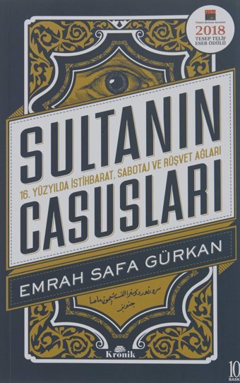 Sultanın Casusları16. Yüzyılda İstihbarat, Sabotaj Ve Rüşvet Ağları Emrah Safa Gürkan Kronik Kitap