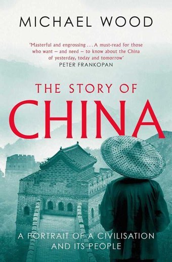 The Story Of Chinaa Portrait Of A Civilisation And İts People Wood, Michael Simon And Schuster