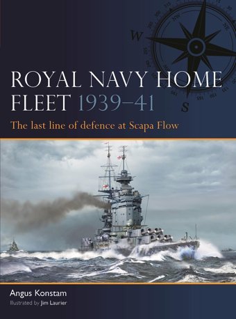 Royal Navy Home Fleet 193941The Last Line Of Defence At Scapa Flow5 Konstam, Angus Osprey Publishing