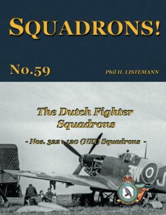 The Dutch Fighter Squadronsnos 322 & 120 (Neı) Squadrons59 Listemann, Phil H. Philedition