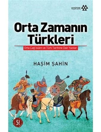Orta Zamanın Türkleriorta Çağ İslam Ve Türk Tarihine Dair Yazılar Haşim ŞahIn Yeditepe Yayınevi