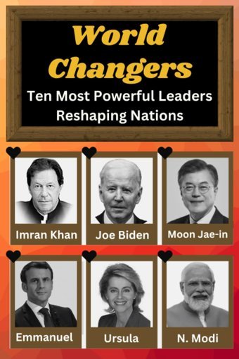 World Changersten Most Powerful Leaders Reshaping Nations Sheikh, Engr Anas Independently Publıshed