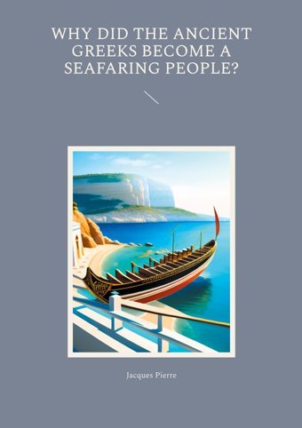 Why Did The Ancient Greeks Become A Seafaring People?De Pierre, Jacques Bod - Books On Demand