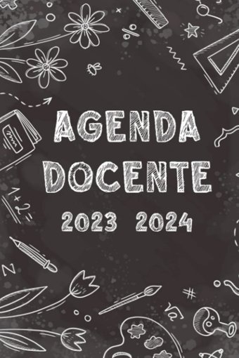 Agenda Docente 2023/2024Registro Del Professore Per L'Anno Scolastico 2023-2024 | Calendario E Pianificatore Settimanale Agosto 2023 A Luglio 2024 (Italian Edition) Rossi, Adriana Independently Publıshed