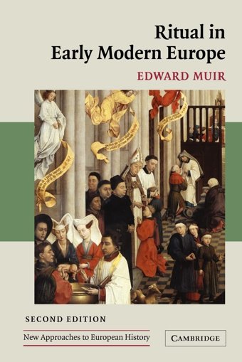 Ritual In Early Modern Europe (New Approaches To European History, Band 33) Muir, Edward Cambridge University Press, Uk
