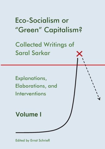 Eco-Socialism Or Green Capitalism?Collected Writings Of Saral Sarkar, Volume 1 Sarkar, Saral Bod - Books On Demand