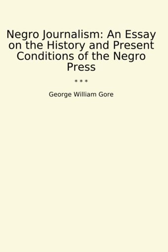 Journalisman Essay On The History And Present Conditions Of The Press (Classic Books) George William Gore Lettel Books