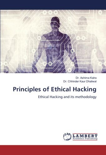 Principles Of Ethical Hackingethical Hacking And İts Methodology Kalra, Dr. Ashima Lap Lambert Academic Publishing