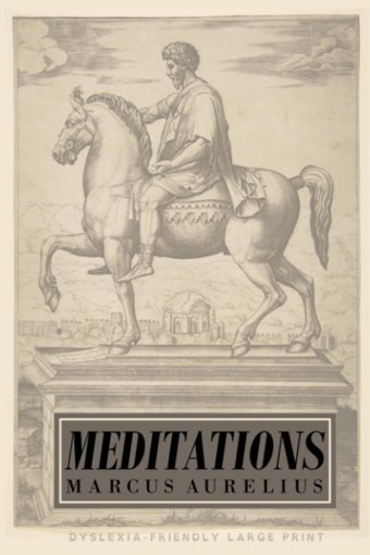 Meditations (Dyslexia-Friendly Large Print Edition) Aurelius, Marcus Independently Publıshed