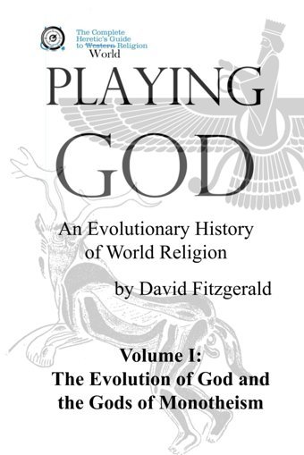 Playıng Godan Evolutionary History Of World Religionvol. 1 The Evolution Of God & The Gods Of Monotheism (The Complete Heretic'S Guide To Western Religion, Band 5) Fitz-Gerald, David Independently Publıshed