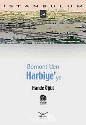 Bomonti'Den Harbiye'Ye-54İstanbulum - 54 (Kapak Değişebilir) Hande Öğüt Heyamola Yayınları