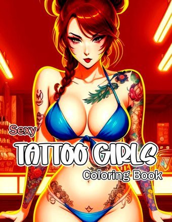 Sexy Tattoo Girls Coloring Bookuncensored And Naughty Girls Coloring Pages With High Quality Illustration | Relaxation And Stress Relief. (Sexy Coloring Book For Adults) F. Brown, Jimmy Independently Publıshed