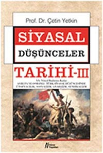 Siyasal Düşünceler Tarihi Cilt Iorta Çağ'In Sonuna Kadar Mezopotamya, Hint, Çin, Yunan, Roma, Hıristiyan, İslam Ve Türk Siyasal Düşüncesi ÇetIn YetkIn Gürer Yayınları