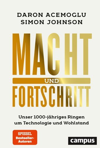 Macht Und Fortschrittunser 1000-Jhriges Ringen Um Technologie Und Wohlstand Acemoglu, Daron Campus Verlag