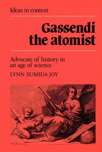 Gassendi The Atomistadvocate Of History In An Age Of Science8 Joy, Lynn Sumida Cambridge University Press, Uk