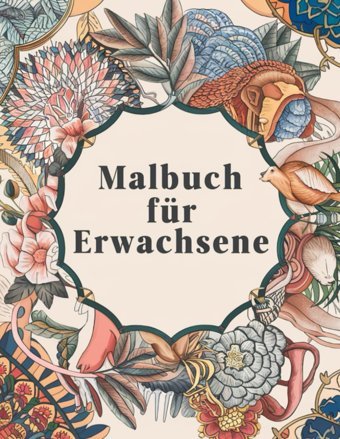 Malbuch Für Erwachsene Mandalas Tiere Blumen Und Menschenekreativitt, Entspannung, Selbstausdruck Malbuch Für Erwachsene (German Edition) Mii, Sofii Independently Publıshed