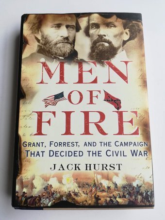 Men Of Firegrant, Forrest And The Campaign That Decided The Civil War Hurst, Jack Basic Books
