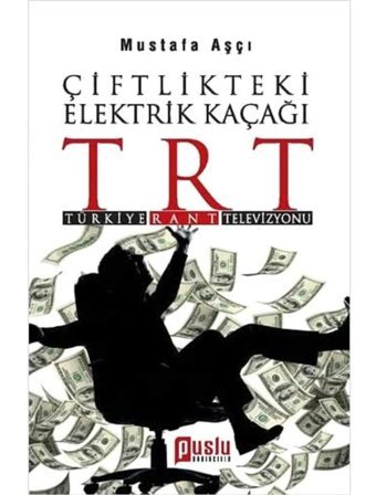 Çiftlikteki Elektrik Kaçağı Trttrt - Türkiye Rant Televizyonu Mustafa Aşçı Puslu Yayıncılık