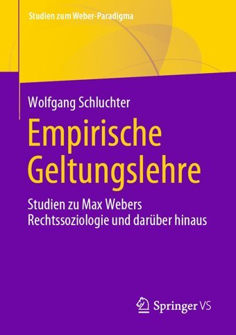 Empirische Geltungslehrestudien Zu Max Webers Rechtssoziologie Und Darüber Hinaus (Studien Zum Weber-Paradigma) Schluchter, Wolfgang Springer Verlag