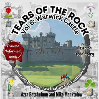 Volume 6Warwick Castlea Journey Through Fascinating Uk Landmarks Batchuluun, Azza Tears Of The Rock