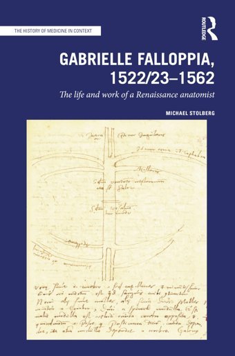 Gabrielle Falloppia, 1522/23-1562The Life And Work Of A Renaissance Anatomist (The History Of Medicine In Context) Stolberg, Michael Routledge