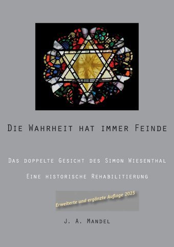 Die Wahrheit Hat İmmer Feindedas Doppelte Gesicht Des Simon Wiesenthal Eine Historische Rehabilitierung Mandel, J. A. Bod - Books On Demand