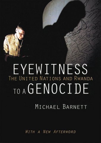 Eyewitness To A Genocidethe United Nations And Rwanda Barnett, Michael Cornell University Press
