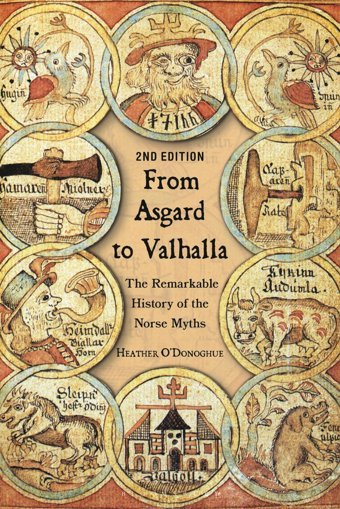 From Asgard To Valhallathe Remarkable History Of The Norse Myths O'Donoghue, Heather Bloomsbury Academic