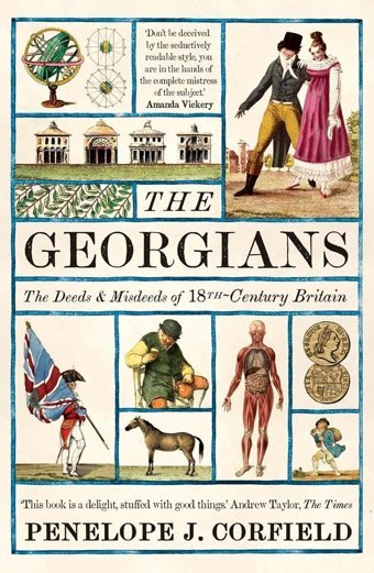 The Georgiansthe Deeds And Misdeeds Of 18Th-Century BritaIn Corfield, Penelope J. Yale University Press