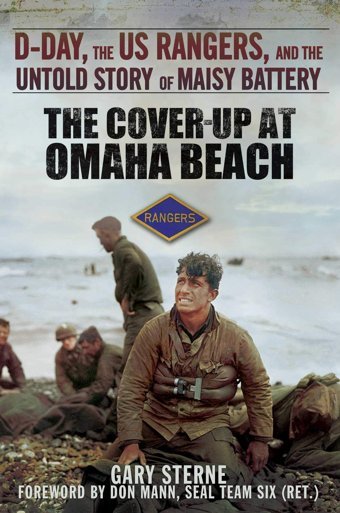 The Cover-Up At Omaha Beachd-Day, The Us Rangers, And The Untold Story Of Maisy Battery Sterne, Gary Skyhorse Publishing