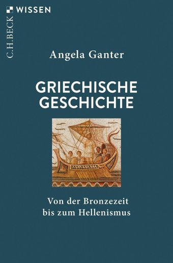 Griechische Geschichtevon Der Bronzezeit Bis Zum Hellenismus (Beck'Sche Reihe)2952 Ganter, Angela C.H. Beck