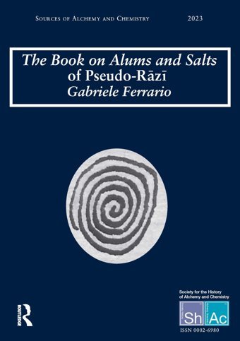 The Book On Alums And Salts Of Pseudo-Razithe Arabic And Hebrew Traditionssources Of Alchemy And Chemistrysir Robert Mond Studies In The History Of Early Chemistry Ferrario, Gabriele Routledge